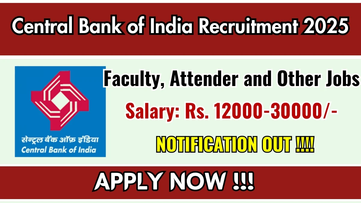 Central Bank of India Recruitment 2025 Notification PDF Out - Apply Online Faculty, Attender and Other Posts