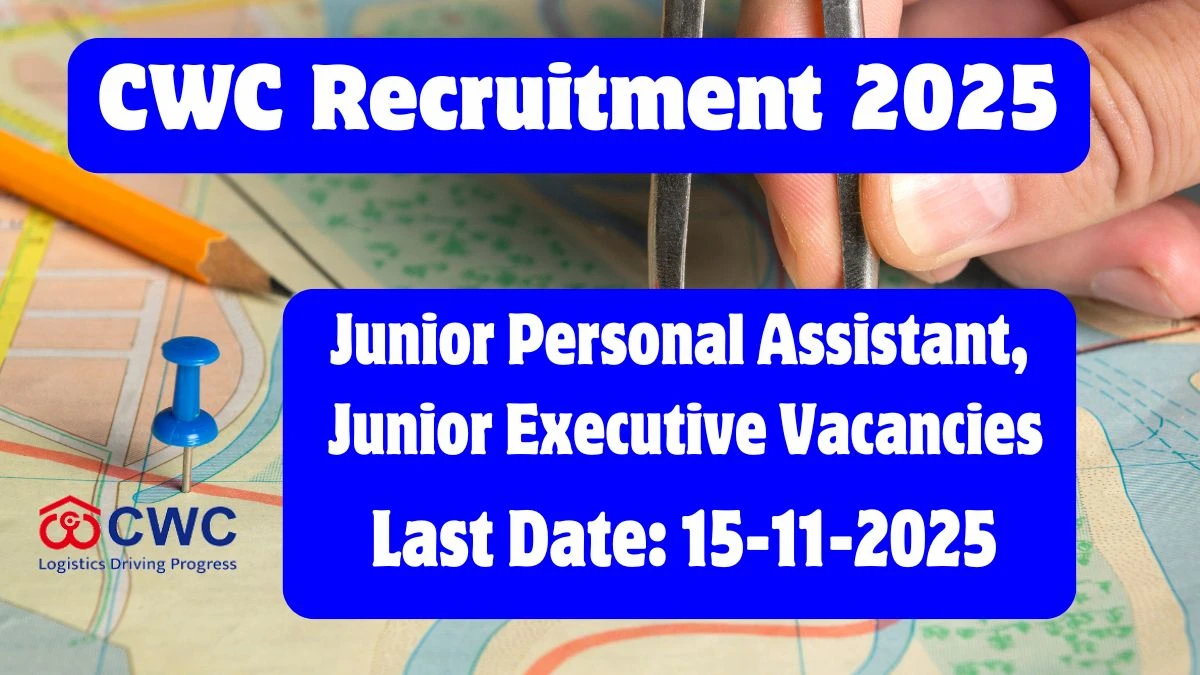 CWC Junior Personal Assistant, Junior Executive Recruitment 2025 Notification PDF Out - Apply Online 22 Posts