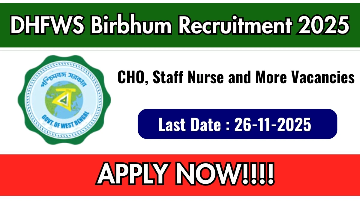 District Health and Family Welfare Samiti Birbhum Recruitment 2025 Notification PDF Out - Apply Online 33 CHO, Staff Nurse and More Posts