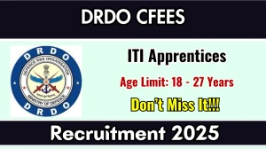 DRDO CFEES ITI Apprentices Recruitment 2025 Notification PDF Out - Apply Online ...