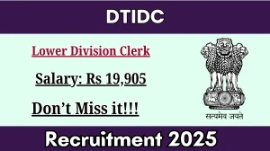 DTIDC Recruitment 2025: Apply Offline for 03 Lower Division Clerk Posts | Last Date, Eligibility, Salary