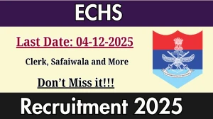 ECHS Recruitment 2025 Notification PDF Out - Apply Offline 16 Clerk, Safaiwala a...
