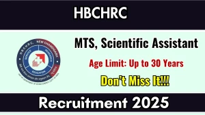 HBCHRC Recruitment 2025 Notification PDF Out - Walk in for 11 MTS, Scientific Assistant Posts