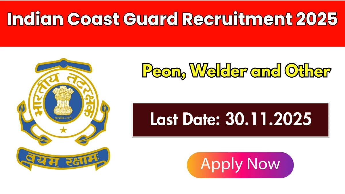 Indian Coast Guard Peon, Welder and Other Recruitment 2025 Notification PDF Out - Apply Offline 14 Posts