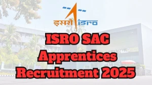 ISRO SAC Apprentices Recruitment 2025 Notification PDF Out - Apply Online