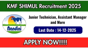 KMF SHIMUL Recruitment 2025 Notification PDF Out - Apply Online 194 Junior Technician, Assistant Manager and More Posts