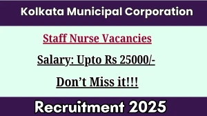 Kolkata Municipal Corporation Staff Nurse Recruitment 2025 Notification PDF Out - Apply Online 139 Posts