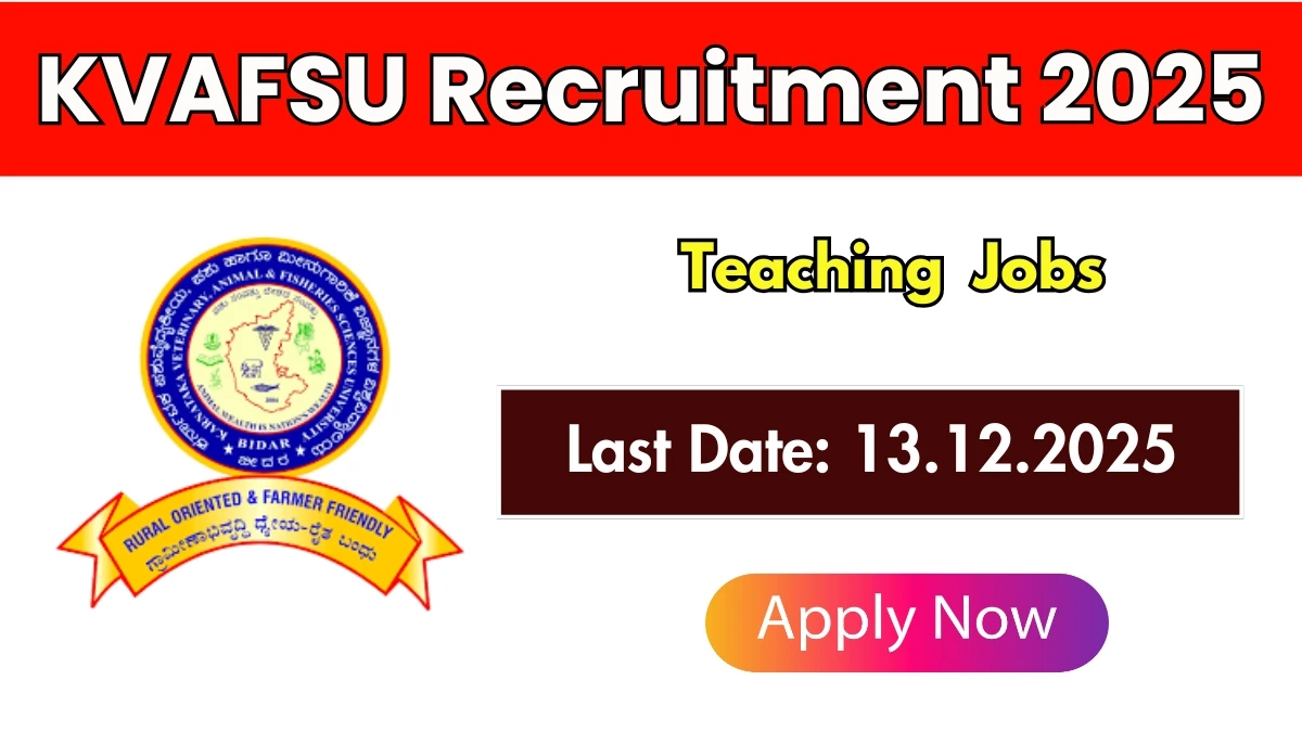 KVAFSU Teaching Recruitment 2025 Notification PDF Out - Apply Online 25 Posts