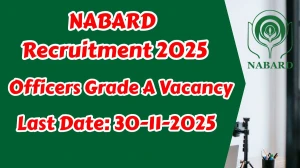 NABARD Officers Grade A Recruitment 2025 Out, Apply Online 91 Vacancy