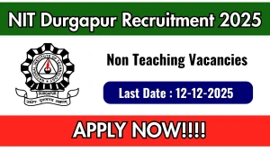 NIT Durgapur Non Teaching Recruitment 2025 Notification PDF Out - Apply Online 118 Posts