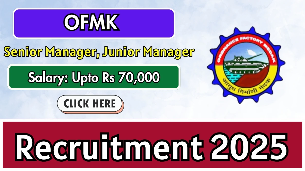 OFMK Recruitment 2025 Out - Apply Online 17 Senior Manager, Junior Manager Posts