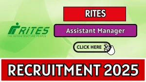 RITES Recruitment 2025: Apply Online for 400 Assistant Manager Posts | Last Date...