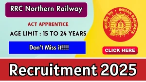 RRC Northern Railway Act Apprentice Recruitment 2025 Notification PDF Out - Appl...