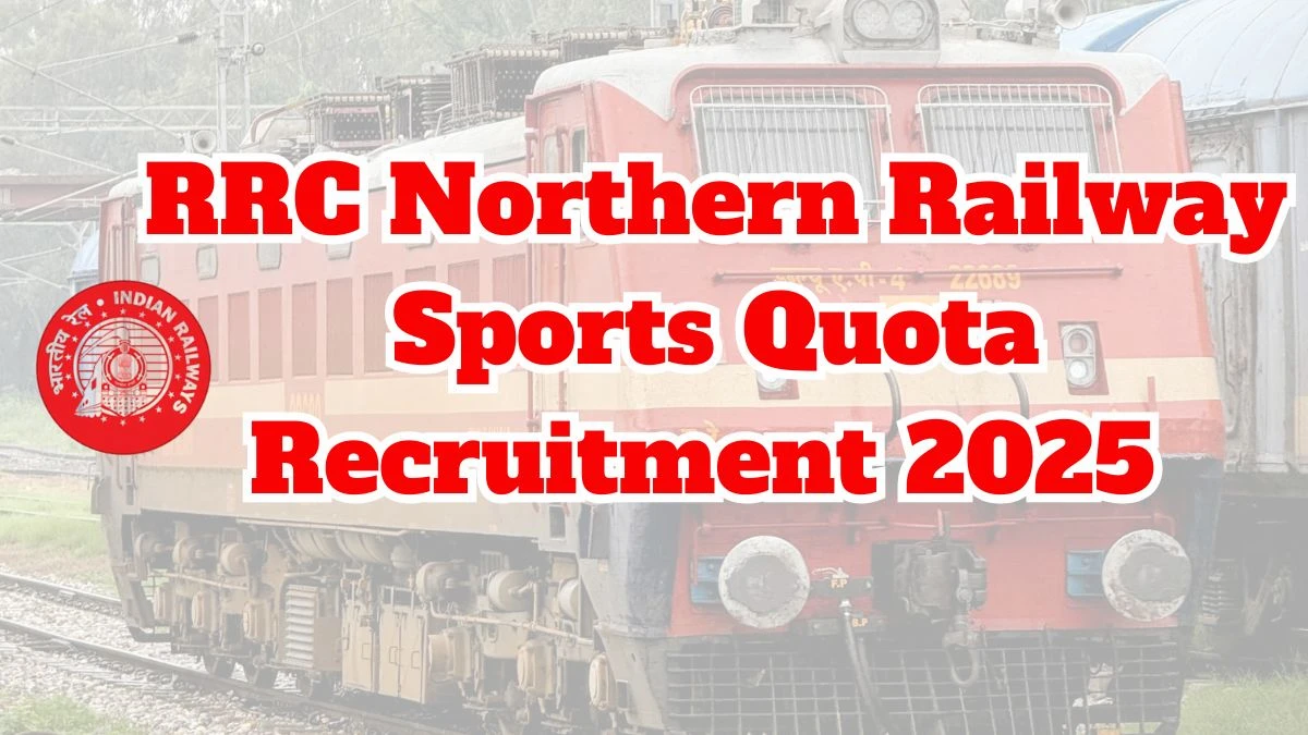 RRC Northern Railway Sports Quota Recruitment 2025 Notification PDF Out - Apply Online 21 Posts