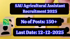 SAU Agricultural Assistant Recruitment 2025 Notification PDF Out - Apply Online 158 Posts