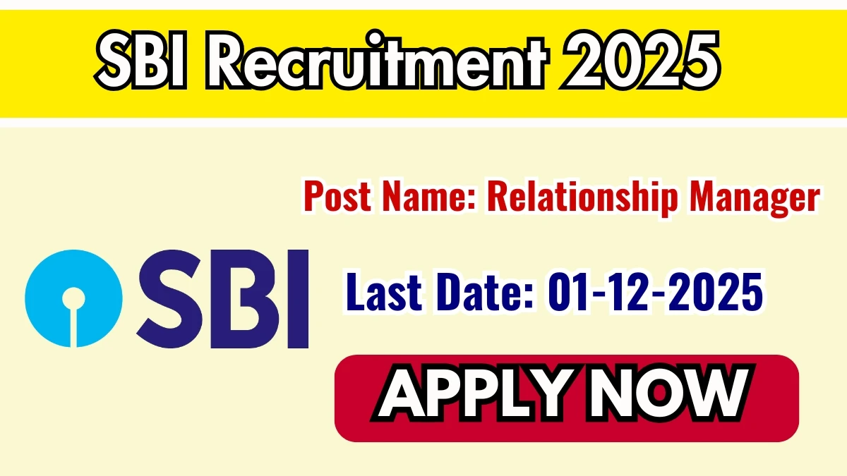 SBI Relationship Manager Recruitment 2025 Notification PDF Out - Apply Online 05 Posts