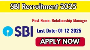 SBI Relationship Manager Recruitment 2025 Notification PDF Out - Apply Online 05...