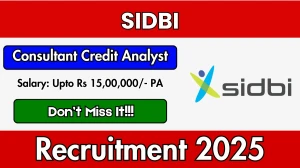 SIDBI Recruitment 2025: Apply Online for 14 Consultant Credit Analyst Posts | La...