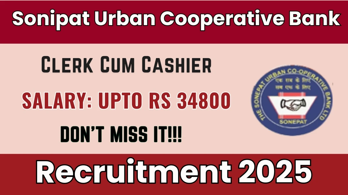 Sonipat Urban Cooperative Bank Clerk Cum Cashier Recruitment 2025 Out, Apply Offline 15 Vacancies