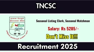 TNCSCC Recruitment 2025: Apply Offline for 80 Seasonal Listing Clerk, Seasonal Watchman Posts | Last Date, Eligibility, Salary