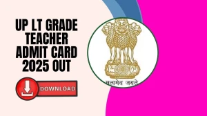 UP LT Grade Teacher Admit Card 2025 Out: Download Link, Exam Dates & Full Exam-D...