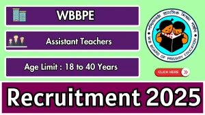WBBPE Assistant Teachers Recruitment 2025 Notification PDF Out - Apply Online 13421 Posts