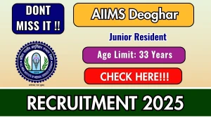 AIIMS Deoghar Recruitment 2025: Apply Offline for 09 Junior Resident Post | Last...