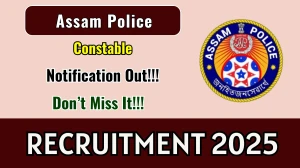 Assam Police Constable Recruitment 2025 Notification PDF Out - Apply Online 1715...