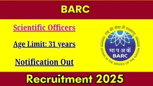 BARC Scientific Officers Recruitment 2025 Notification PDF Out - Apply Online 18...