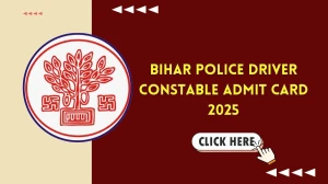 Bihar Police Driver Constable Admit Card 2025 Out: Direct Link, Exam Date, and S...