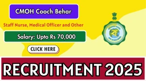 CMOH Cooch Behar Recruitment 2025 Notification PDF Out - Apply Online 51 Staff Nurse, Medical Officer and Other Posts