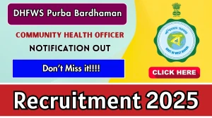 DHFWS Purba Bardhaman Community Health Officer Recruitment 2025 Out Apply Online...