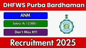 DHFWS Purba Bardhaman ANM Recruitment 2025 Notification PDF Out - Apply Offline 41 Posts