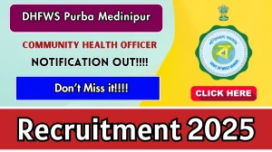 DHFWS Purba Medinipur Recruitment 2025: Apply Online for 74 Community Health Off...