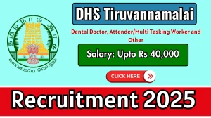 DHS Tiruvannamalai Dental Doctor, Attender/Multi Tasking Worker and Other Recrui...