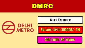 DMRC Chief Engineer Recruitment 2025 Out - Apply Offline 01 Posts