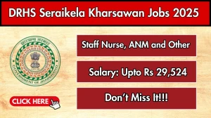 DRHS Seraikela Kharsawan Recruitment 2025: Apply Offline for 75 Staff Nurse, ANM...