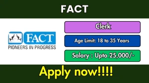 FACT Clerk Recruitment 2025 Out - Apply Online