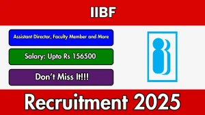 IIBF Assistant Director, Faculty Member and More Recruitment 2025 Out Apply Onli...