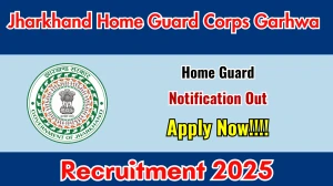 Jharkhand Home Guard Corps Garhwa Home Guard Recruitment 2026 Notification Out -...