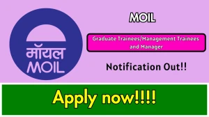 MOIL Recruitment 2025 Out - Apply Online 67 Graduate Trainees/Management Trainee...
