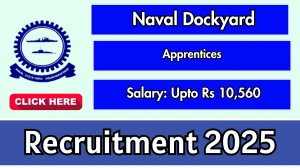 Naval Dockyard Recruitment 2025: Apply Online for 320 Apprentices | Last Date, E...