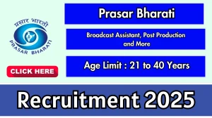 Prasar Bharati Recruitment 2025 Notification PDF Out - Apply Online Broadcast As...