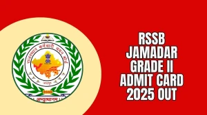 RSSB Jamadar Grade II Admit Card 2025 Out: Direct Download Link, Exam Date & Hal...