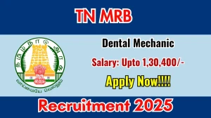 TN MRB Dental Mechanic Recruitment 2025 Out - Apply Online 43 Posts
