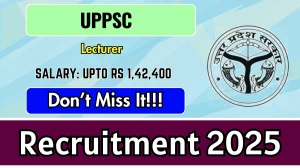 UPPSC Recruitment 2025: Apply Online for 513 Lecturer | Last Date, Eligibility, ...