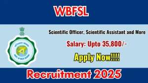 WBFSL Recruitment 2025 Out - Apply Offline 81 Scientific Officer, Scientific Ass...