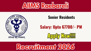AIIMS Raebareli Senior Residents Recruitment 2026 Out - Walk in for 103 Posts