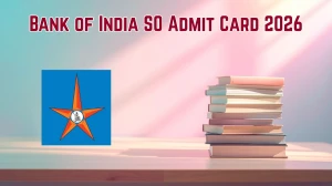 Bank of India SO Admit Card 2026 OUT – Direct Link to Download Interview Call Le...