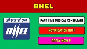 BHEL Part Time Medical Consultant Recruitment 2026 Out - Apply Offline 01 Posts